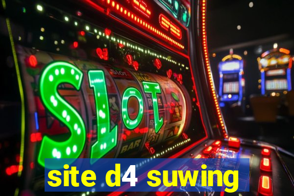 site d4 suwing